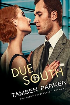 Due South by Tamsen Parker