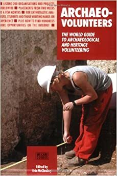 Archaeo-Volunteers: The World Guide to Archaeological and Heritage Volunteering by Erin Mcloskey, Erin McCloskey, Fabio Ausenda