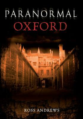 Paranormal Oxford by Ross Andrews