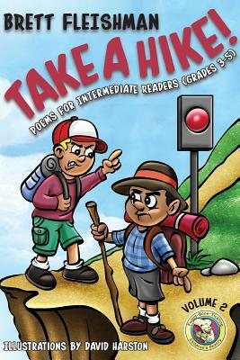 Take a Hike!: Poems for Intermediate Readers (Grades 3-5), Volume 2 by Brett Fleishman