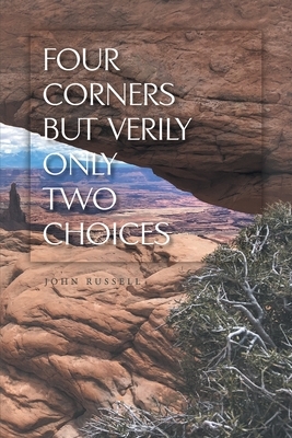 Four Corners but Verily Only Two Choices by John Russell