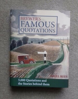 Brewer's Famous Quotations by Nigel Rees