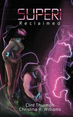 Superi: Reclaimed by Clint Thurmon, Christina R. Williams