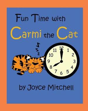 Fun Time with Carmi the Cat by Joyce Mitchell