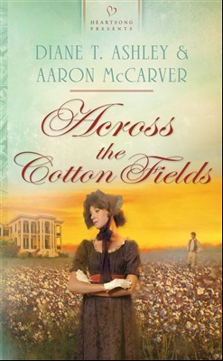 Across the Cotton Fields by Diane T. Ashley, Aaron McCarver