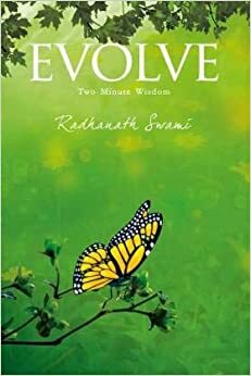 Evolve: 2 Minute Wisdom by Radhanath Swami