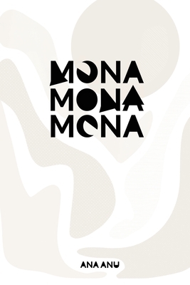 Mona Mona Mona by Ana Anu