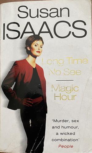 Long Time No See; Magic Hour by Susan Isaacs