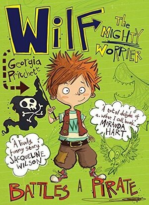 Wilf the Mighty Worrier: Battles a Pirate by Jamie Littler, Georgia Pritchett