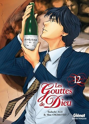Les Gouttes de Dieu - Tome 12 by Tadashi Agi, Shu Okimoto