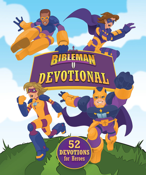 Bibleman Devotional: 52 Devotions for Heroes by Tim Wesemann