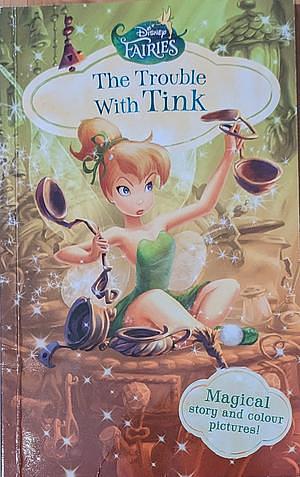 The Trouble With Tink by Kiki Thorpe