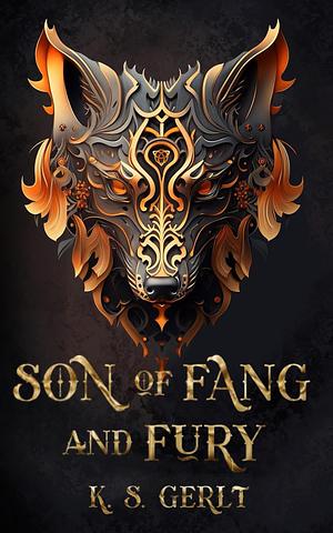 Son of Fang and Fury by K.S. Gerlt