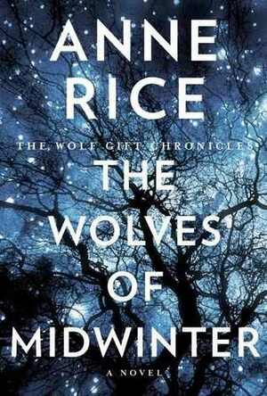 The Wolves of Midwinter by Anne Rice