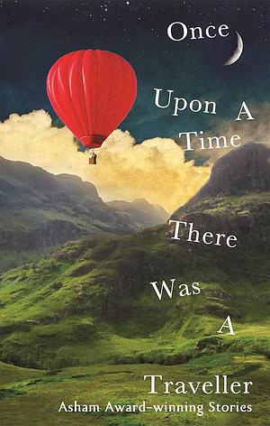 Once Upon a Time There Was a Traveller by Kate Pullinger