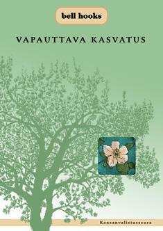 Vapauttava kasvatus by bell hooks, Jyrki Vainonen