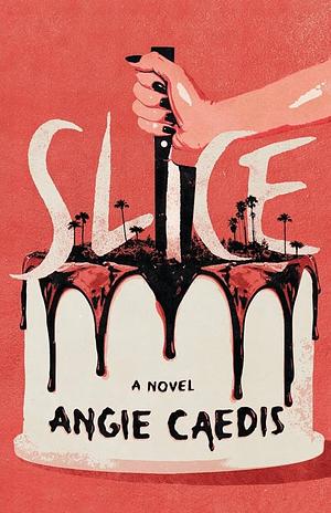 Slice by Angie Caedis