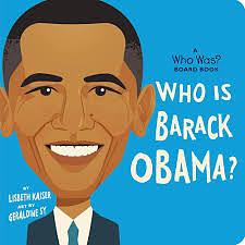 Who Is Barack Obama?: A Who Was? Board Book by Lisbeth Kaiser, Who HQ