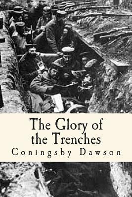 The Glory of the Trenches: An Interpretation by Coningsby Dawson