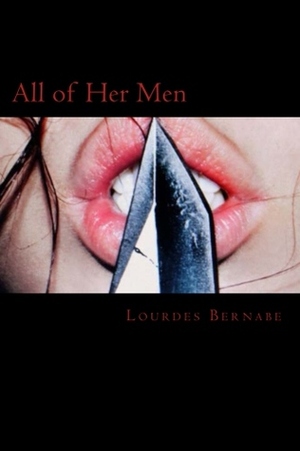 All of Her Men by Lourdes Bernabe