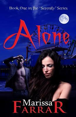 Alone (Book One in the 'Serenity' Series) by Marissa Farrar