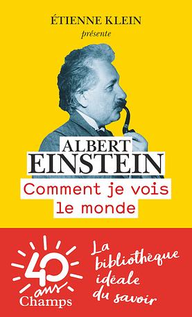 Comment je vois le monde by Albert Einstein