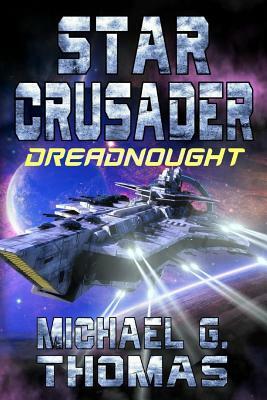 Star Crusader: Dreadnought by Michael G. Thomas