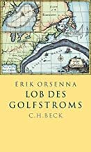 Lob des Golfstroms by Erik Orsenna