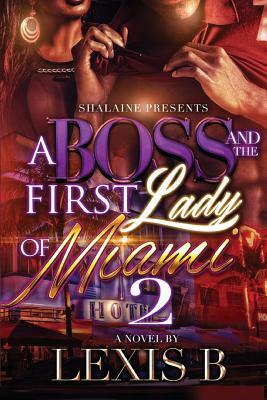 A Boss And The First Lady Of Miami 2 by Lexis B