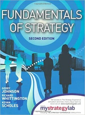 Fundamentals of Strategy by Kevan Scholes, Gerry Johnson, Richard Whittington