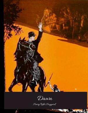 Dawn: The Evergreen Story (Annotated) By Henry Rider Haggard. by H. Rider Haggard