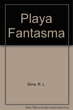 Playa fantasma by R.L. Stine