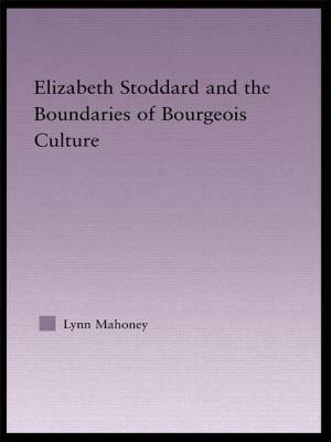 Elizabeth Stoddard & the Boundaries of Bourgeois Culture by Lynn Mahoney