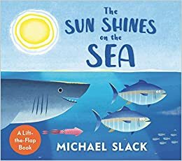 The Sun Shines on the Sea by Michael Slack