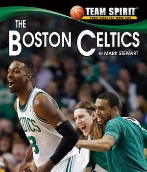 The Boston Celtics by Mark Stewart