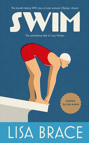 SWIM: The astonishing tale of Lucy Morton by Lisa Brace