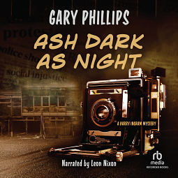 Ash Dark as Night by Gary Phillips