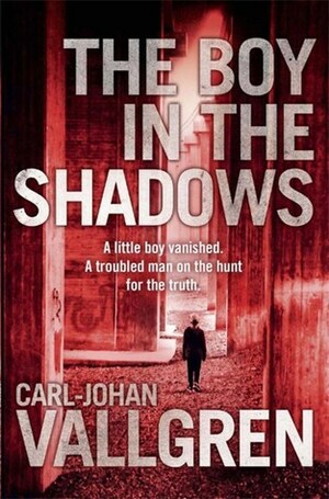 The Boy in the Shadows by Carl-Johan Vallgren, Rachel Willson-Broyles