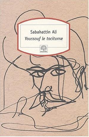 Youssouf le taciturne by Sabahattin Ali