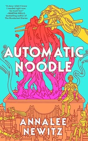 Automatic Noodle by Annalee Newitz