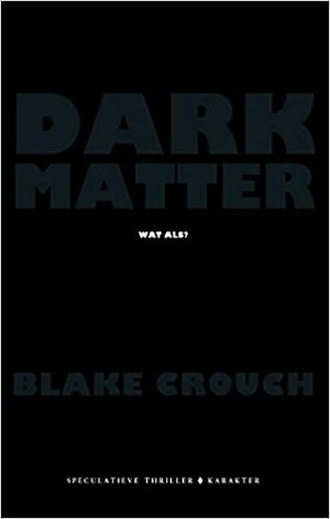 Dark Matter by Blake Crouch