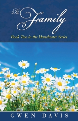 The Family: Book Two in the Manchester Series by Gwen Davis