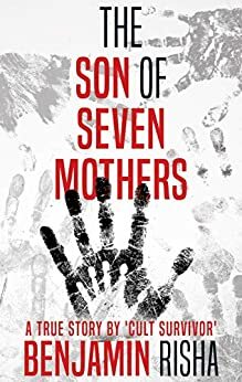 The Son of Seven Mothers by Benjamin Risha, Benjamin Risha