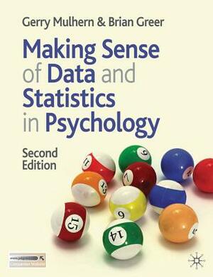 Making Sense of Data and Statistics in Psychology by Brian Greer, Gerry Mulhern