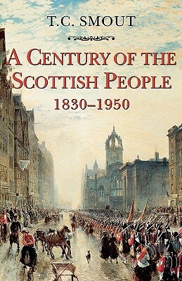 A Century of the Scottish People, 1830-1950 by T.C. Smout