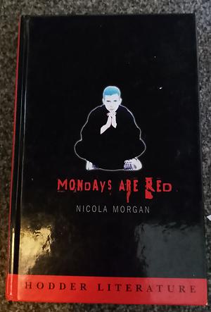 Mondays Are Red by Nicola Morgan