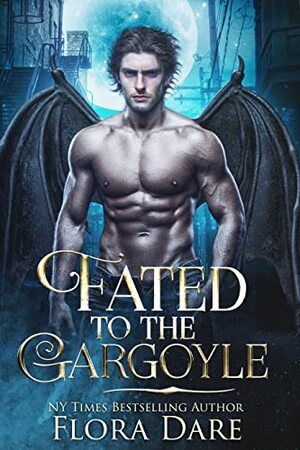 Fated to the Gargoyle by Flora Dare
