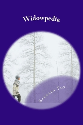 Widowpedia: A litlle information for women in Act Two by Barbara Fox