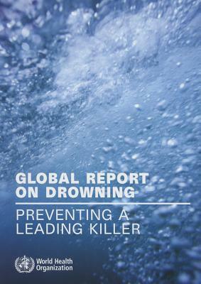 Global Report on Drowning: Preventing a Leading Killer by World Health Organization