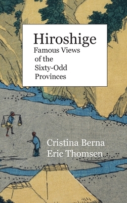 Hiroshige Famous Views of the Sixty-Odd Provinces: Premium by Cristina Berna, Eric Thomsen